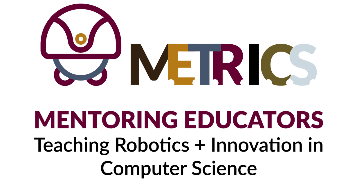 METRICS Event Graphic Nevada Robotics METRICS Mentoring Educators Teaching Robotics + Innovation in Computer Science
